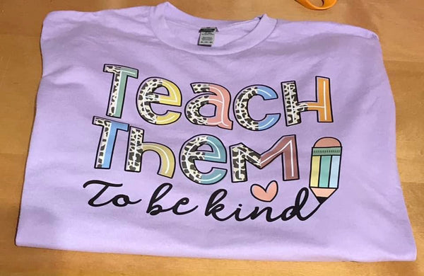 Teach Them to be kind short sleeve shirt (4 color options)