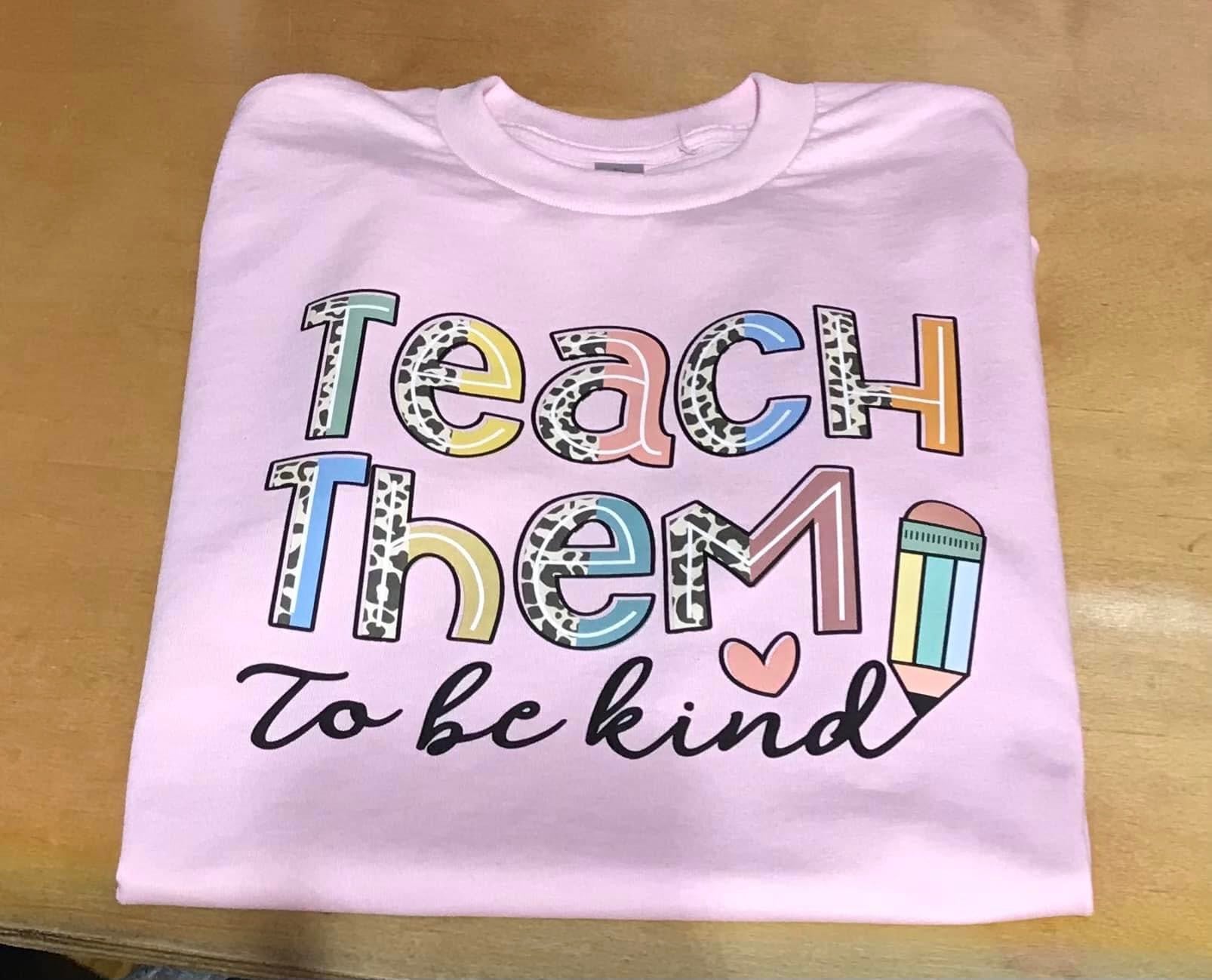 Teach Them to be kind short sleeve shirt (4 color options)