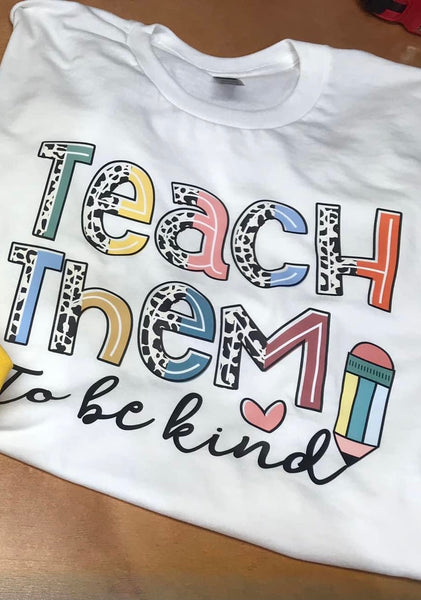 Teach Them to be kind short sleeve shirt (4 color options)